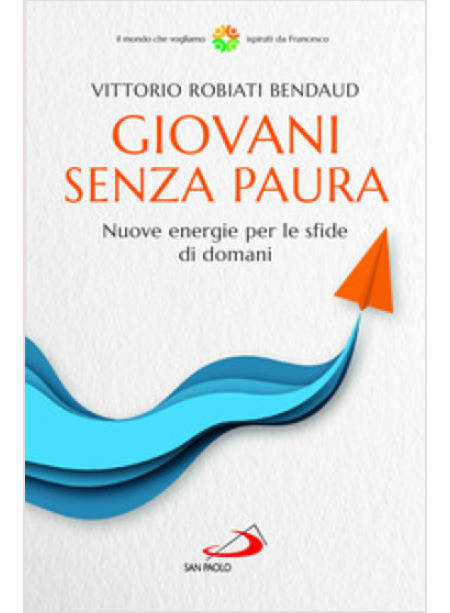 GIOVANI SENZA PAURA NUOVE ENERGIE PER LE SFIDE DI DOMANI