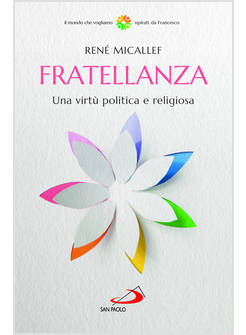 FRATELLANZA UNA VIRTU' POLITICA E RELIGIOSA