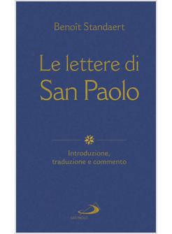 LE LETTERE DI SAN PAOLO INTRODUZIONE, TRADUZIONE E COMMENTO