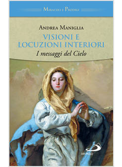 VISIONI E LOCUZIONI INTERIORI I MESSAGGI DEL CIELO