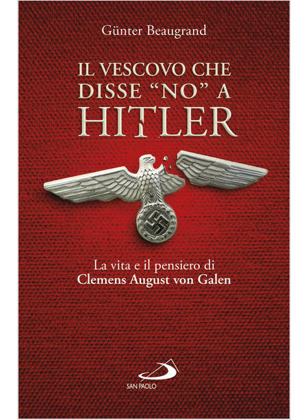 IL VESCOVO CHE DISSE NO A HITLER