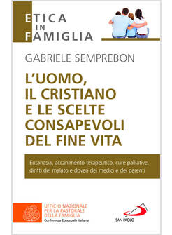 L'UOMO, IL CRISTIANO E LE SCELTE CONSAPEVOLI DEL FINE VITA