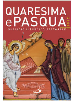 QUARESIMA E PASQUA 2022 SUSSIDIO LITURGICO PASTORALE