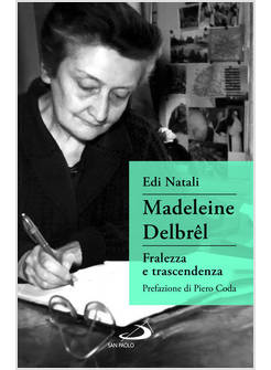 MADELEINE DELBREL FRALEZZA E TRASCENDENZA