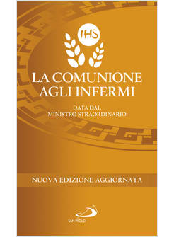 LA COMUNIONE AGLI INFERMI DATA DAL MINISTRO STRAORDINARIO 