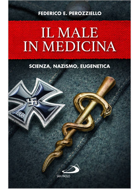 IL MALE IN MEDICINA SCIENZA, NAZISMO, EUGENETICA