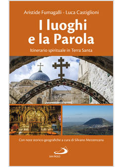 I LUOGHI E LA PAROLA ITINERARIO SPIRITUALE IN TERRA SANTA 