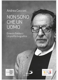 NON SONO CHE UN UOMO ERNESTO BALDUCCI UN PROFILO BIOGRAFICO