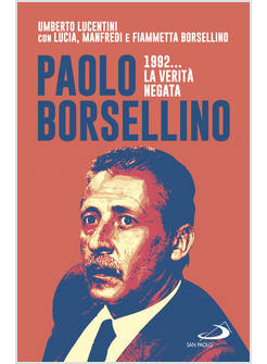 PAOLO BORSELLINO 1992... LA VERITA' NEGATA