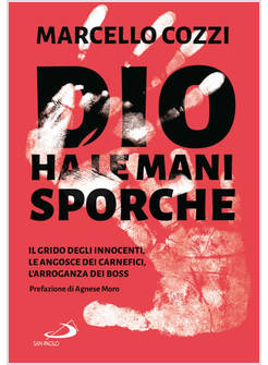 DIO HA LE MANI SPORCHE IL GRIDO DEGLI INNOCENTI, LE ANGOSCE DEI CARNEFICI