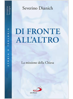 DI FRONTE ALL'ALTRO LA MISSIONE DELLA CHIESA