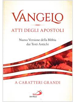 VANGELO E ATTI DEGLI APOSTOLI A CARATTERI GRANDI COPERTINA MORBIDA