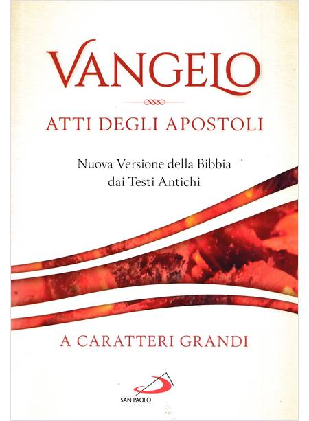 VANGELO E ATTI DEGLI APOSTOLI A CARATTERI GRANDI COPERTINA MORBIDA