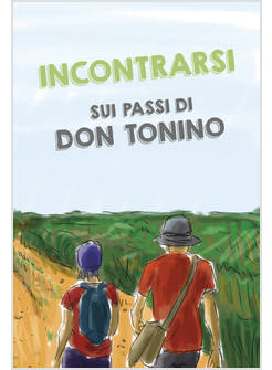 INCONTRARSI SUI PASSI DI DON TONINO