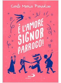 E' L'AMORE SIGNOR PARROCO!