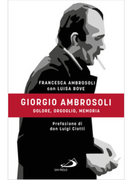 GIORGIO AMBROSOLI DOLORE, ORGOGLIO, MEMORIA