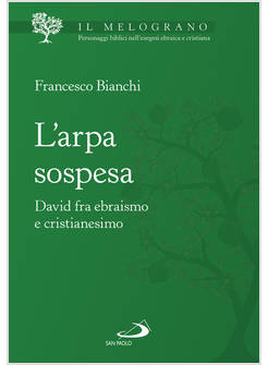 L'ARPA SOSPESA DAVID FRA EBRAISMO E CRISTIANESIMO