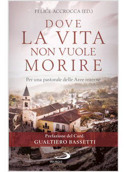 DOVE LA VITA NON VUOLE MORIRE PER UNA PASTORALE DELLE AREE INTERNE