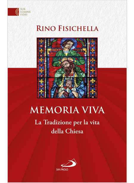 MEMORIA VIVA LA TRADIZIONE PER LA VITA DELLA CHIESA