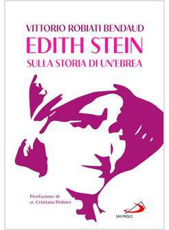 EDITH STEIN SULLA STORIA DI UN'EBREA