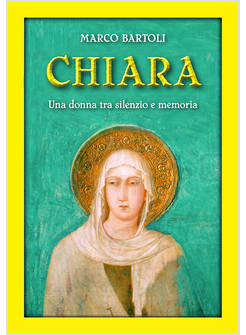 CHIARA. UNA DONNA TRA SILENZIO E MEMORIA