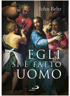 EGLI SI E' FATTO UOMO. MEDITAZIONI SULL'ANTROPOLOGIA CRISTIANA IN PAROLE