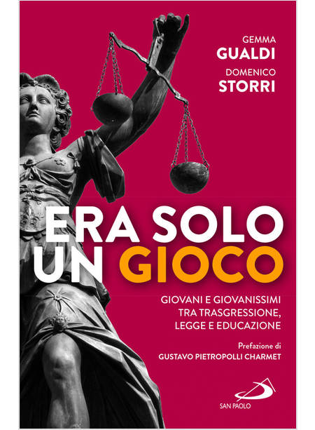 ERA SOLO UN GIOCO GIOVANI E GIOVANISSIMI TRA TRASGRESSIONE, LEGGE E EDUCAZIONE