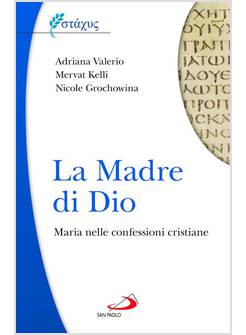 LA MADRE DI DIO MARIA NELLE CONFESSIONI CRISTIANE