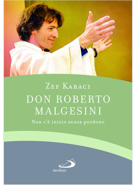 DON ROBERTO MALGESINI NON C'E' INIZIO SENZA PERDONO