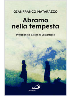 ABRAMO NELLA TEMPESTA. 149 TRACCE DI PREGHIERA E 659 DOMANDE PER UN CAMMINO