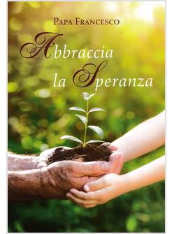 ABBRACCIA LA SPERANZA