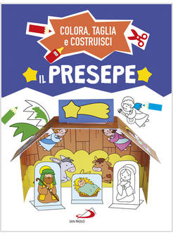 IL PRESEPE. COLORA, TAGLIA E COSTRUISCI