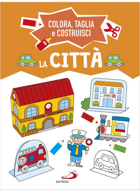 LA CITTA'. COLORA, TAGLIA E COSTRUISCI