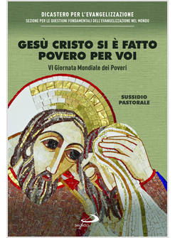 GESU' CRISTO SI E' FATTO POVERO PER VOI VI GIORNATA MONDIALE DEI POVERI SUSSIDI