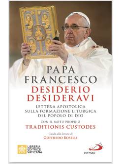 DESIDERIO DESIDERAVI LETTERA APOSTOLICA SULLA FORMAZIONE LITURGICA DEL POPOLO