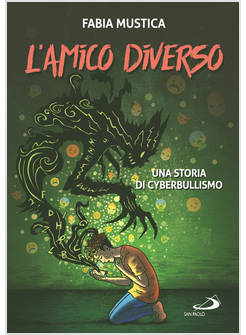 L'AMICO DIVERSO UNA STORIA DI CYBERBULLISMO