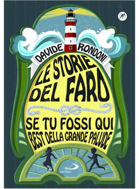 LE STORIE DEL FARO SE TU FOSSI QUI BEST DELLA GRANDE PALUDE