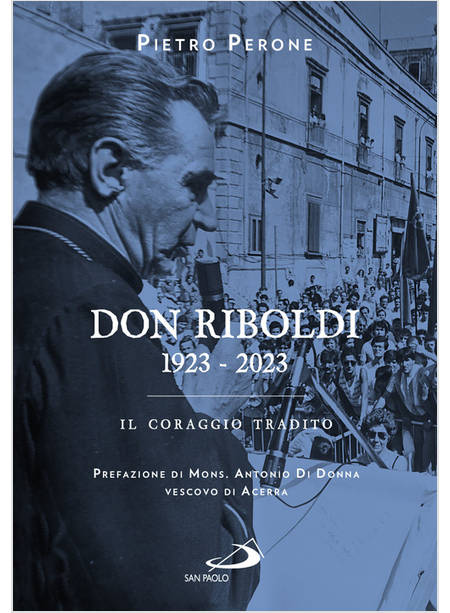 DON RIBOLDI. 1923-2023 IL CORAGGIO TRADITO