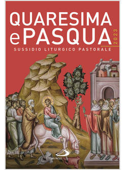 QUARESIMA E PASQUA 2023 SUSSIDIO LITURGICO PASTORALE