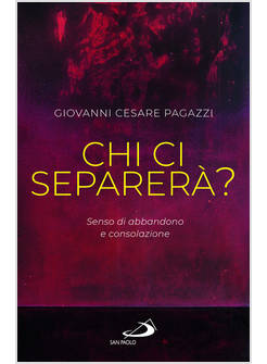CHI CI SEPARERA'? SENSO DI ABBANDONO E CONSOLAZIONE