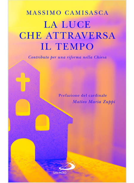 LA LUCE CHE ATTRAVERSA IL TEMPO CONTRIBUTO PER UNA RIFORMA NELLA CHIESA