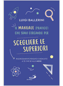 IL MANUALE PRATICO CHE STAVI CERCANDO PER SCEGLIERE LE SUPERIORI