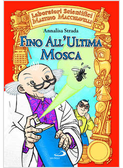 FINO ALL'ULTIMA MOSCA LABORATORI SCIENTIFICI MASTINO MACCHIAVELLI