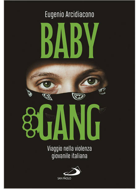 BABY GANG VIAGGIO NELLA VIOLENZA GIOVANILE ITALIANA