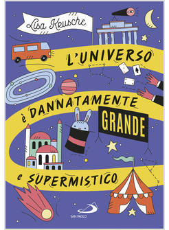 L'UNIVERSO E' DANNATAMENTE GRANDE E SUPERMISTICO 