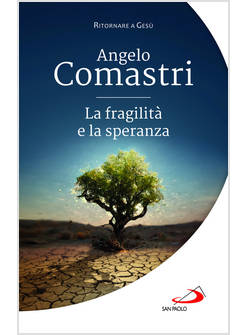 LA FRAGILITA' E LA SPERANZA