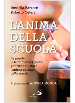 L'ANIMA DELLA SCUOLA LE PAROLE (E LE DOMANDE) GIUSTE PER RICONQUISTARE L'ANIMA
