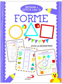 IMPARA E GIOCA CON LE FORME VIVA LA GEOMETRIA!