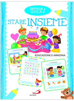 IMPARA E GIOCA A STARE INSIEME EDUCAZIONE E ARMONIA
