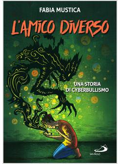 L'AMICO DIVERSO. UNA STORIA DI CYBERBULLISMO